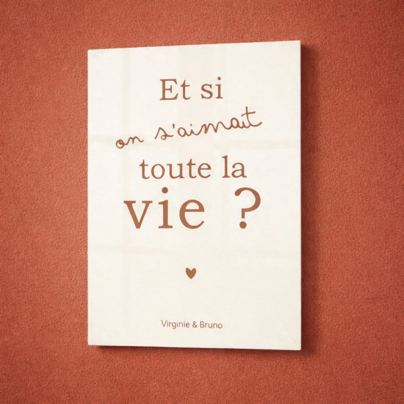 Plaque murale aluminium Et si on s'aimait tpoute la vie personnalisée