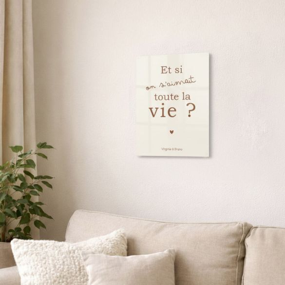 Plaque murale aluminium Et si on s'aimait tpoute la vie personnalisée