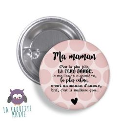 Badge / magnet / porte clé "Ma maman c'est... "