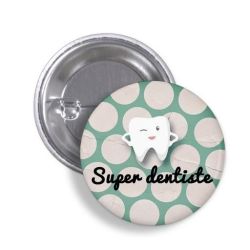 Badge Super dentiste