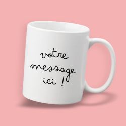 Mug personnalisable avec VOTRE texte