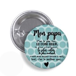 Badge rond Mon papa c'est... - grand format en métal - 44 mm -